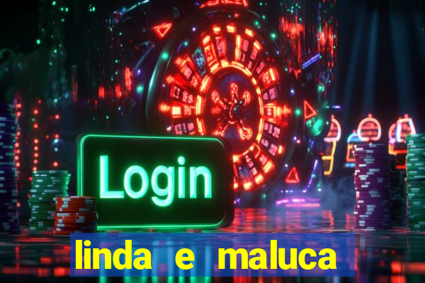 linda e maluca orochi letra